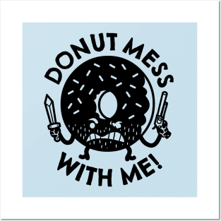 Donut Mess with Me! Posters and Art